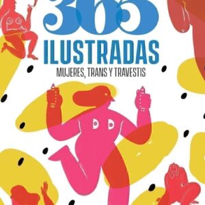 365 Ilustradas. Mujeres, trans y travestis