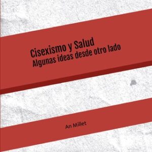 Cisexismo y Salud. Algunas ideas desde otro lado.